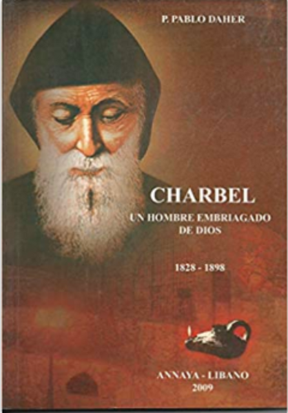 (A) Charbel, Un Hombre Embriagado De Dios by Paul Daher - Spanish
